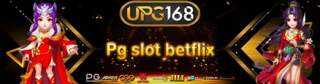 Pg slot betflix